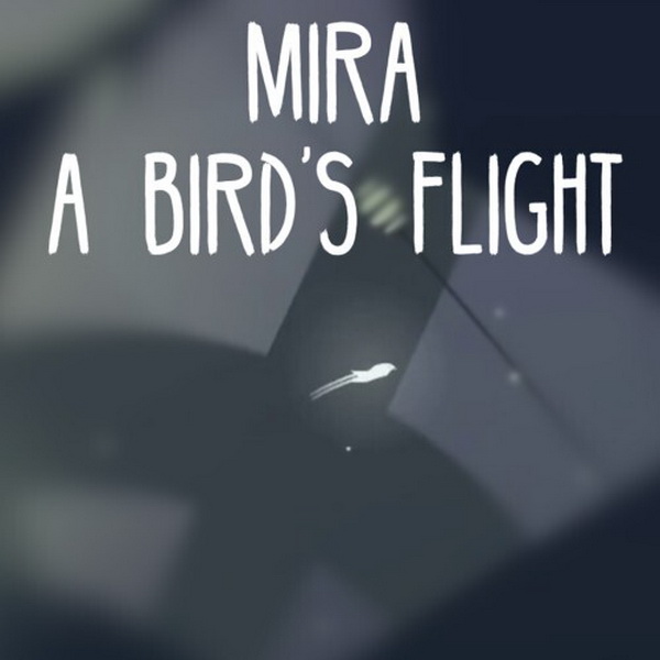 米拉：一只鸟的飞行.Mira: A Bird’s Flight