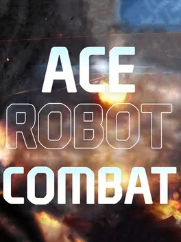 王牌机器人战斗.Ace Robot Combat