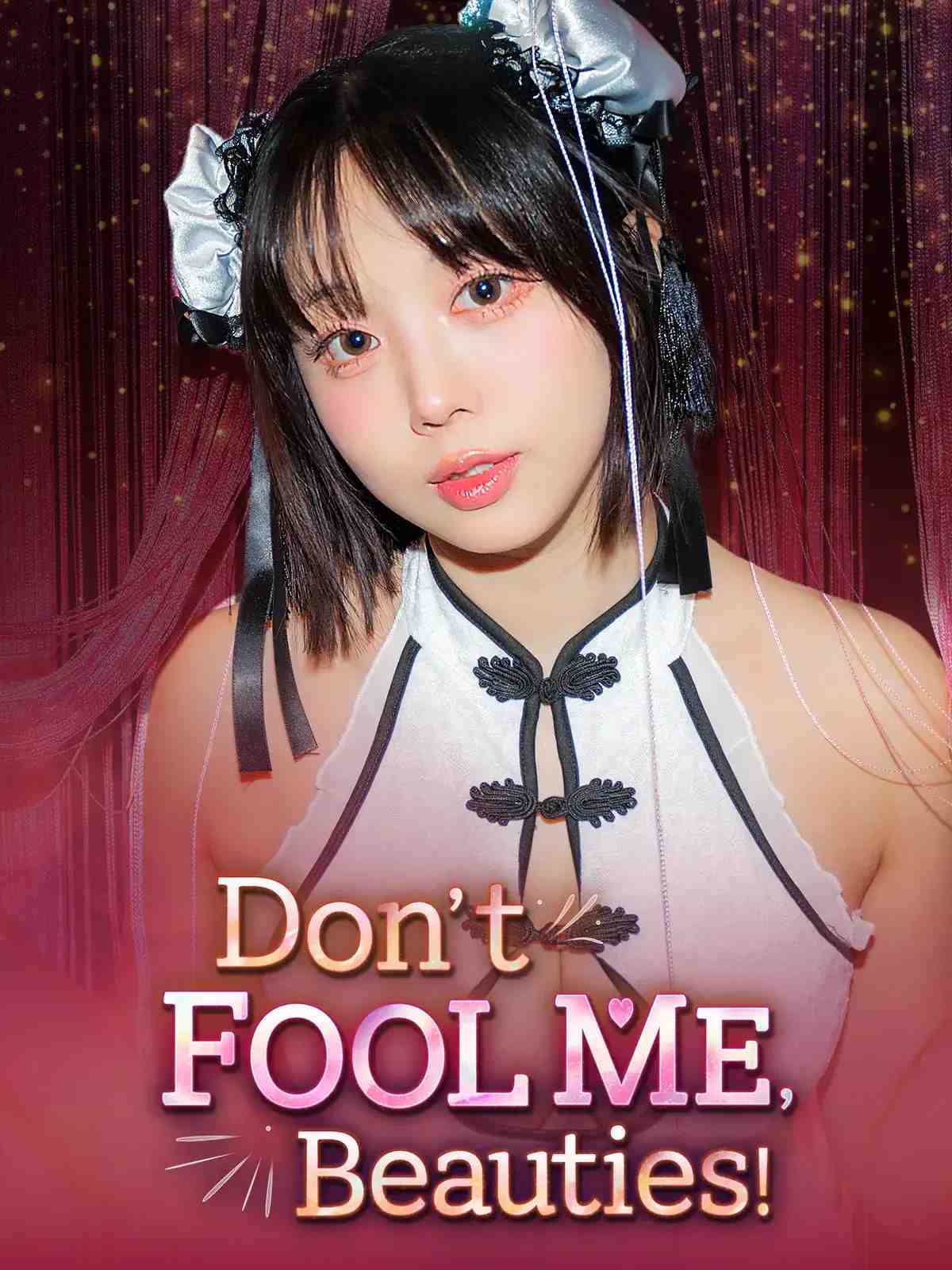 请不要欺负我，大小姐们！.Don’t Fool Me, Beauties!